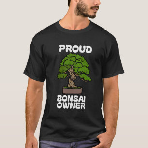T-SHIRT PROPRIÉTAIRE FIER DE BONSAI