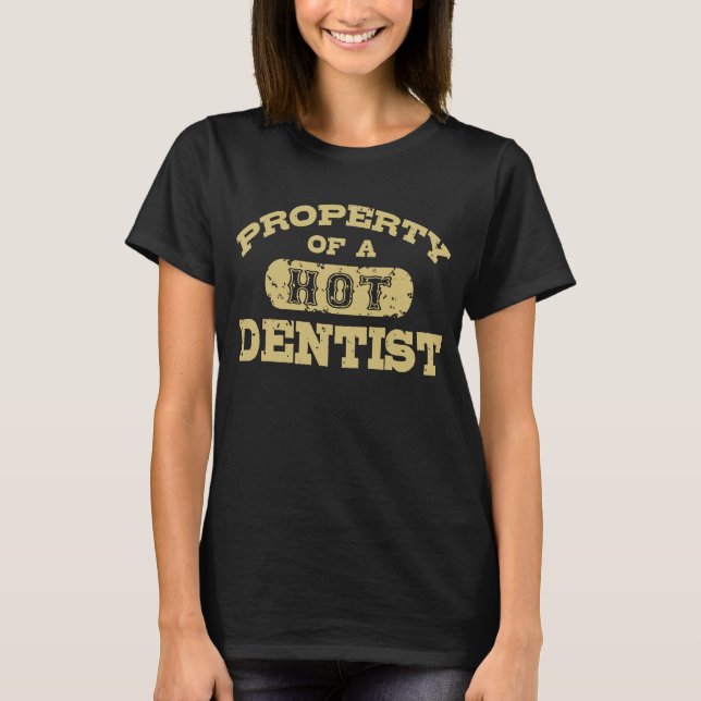 T-shirt Propriété d'un dentiste à chaud (Devant)