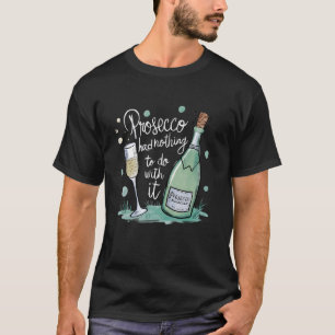 T-shirt Prosecco Girl Temps Brunch Funny Boisson Party Mim