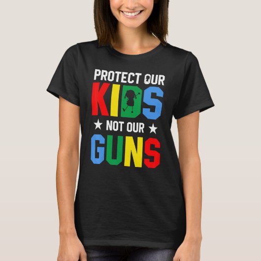 T-shirt Protect Our Kids Not Gun End Gun Violence (Devant)
