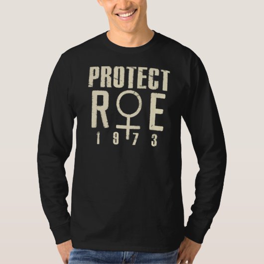 T-shirt Protect Roe 1973 Women's Rights Support Pro Choice (Devant)