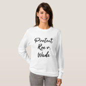 T-shirt Protect Roe v. Wade Pro Choice (Devant entier)