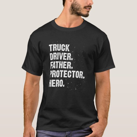 T-shirt Protector Hero Trucker Papa Truck Driver Daddy Pro (Devant)