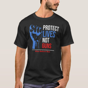 T-shirt Protéger des vies et non des armes à feu Réforme d
