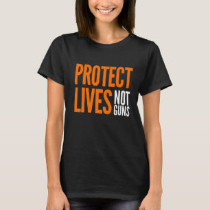 T-shirt Protéger La Vie Pas Les Armes À Feu Arrêter La Vio