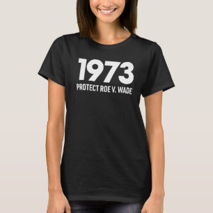 T-shirt Protéger Roe V Wade 1973 Pro Choice Droits d'avort