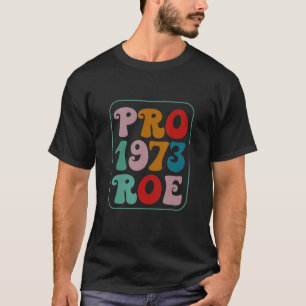 T-shirt Protéger Roe V Wade 1973 Pro Choice Vintage Retro