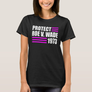 T-shirt Protéger Roe V Wade Pro Choice Droits d'avortement