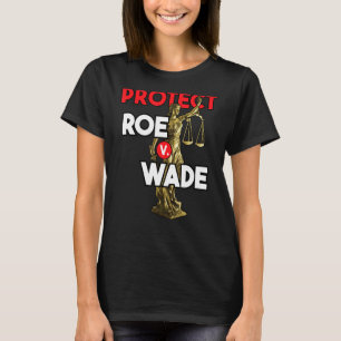 T-shirt Protéger Roe V Wade Pro Choice Pro Choice
