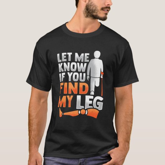 T-shirt Prothèse de jambe de plaisanterie amputée pour une (Devant)