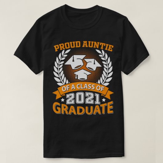 T-shirt Proud Auntie of A Class of 2021 Graduate (Design devant)