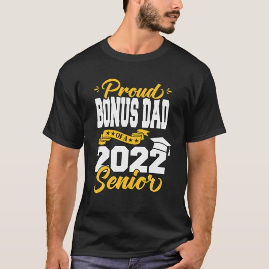 T-shirt Proud Bonus Dad Of A 2022 Senior Class Of 2022 Gra (Devant)