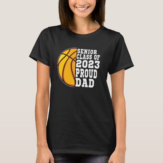 T-shirt Proud Dad Of A Basketball Senior 2023  Graduation (Devant)