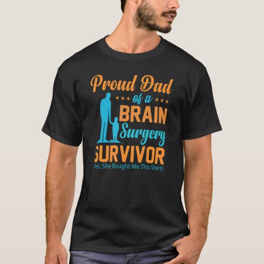 T-shirt Proud Dad of a Brain Surgery Brain Surgery Surviv (Devant)