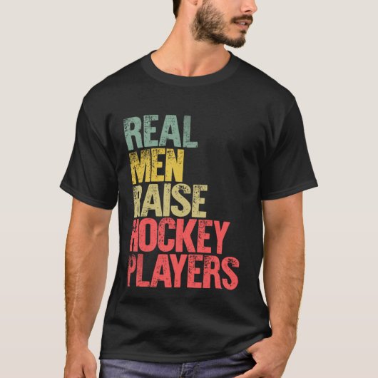 T-shirt Proud Dad  Real Men Raise Hockey Players (Devant)