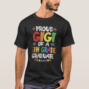 T-shirt Proud Gigi Of A 5th Grade Graduate Graduation Clas