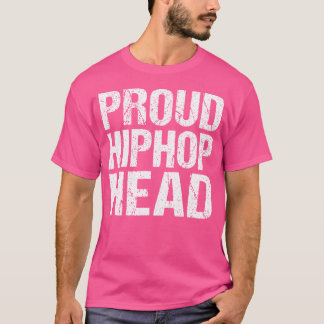 T-shirt Proud Hip-Hop Head - Hip hop Rap Lover