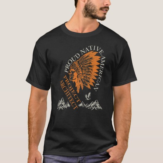 T-shirt Proud Native American Job Project Architect   (Devant)