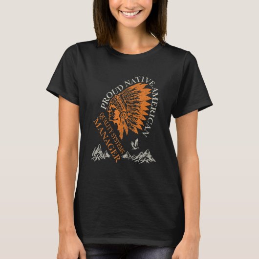 T-shirt Proud Native American Job Quality Systems Manager (Devant)