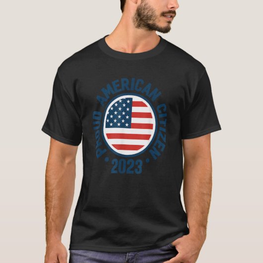 T-shirt Proud New Citizen 2023 US Citizenship American Fla (Devant)