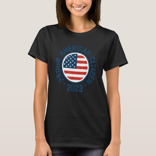 T-shirt Proud New Citizen 2023 US Citizenship American Fla (Devant)