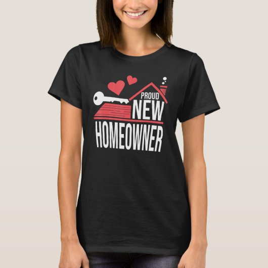 T-shirt Proud New Homeowner Buyer Housewarming for House O (Devant)