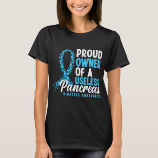 T-shirt Proud Owner Of A Useless Pancreas T1d