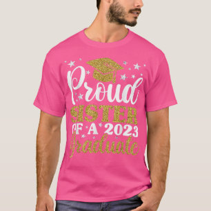 T-shirt Proud Sister Of A 2023 Graduate , Graduation Famil