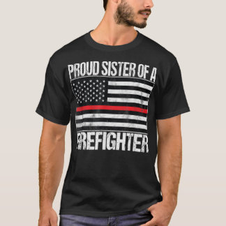 T-shirt Proud Sister of a Firefighter Fireman Sibling Gift