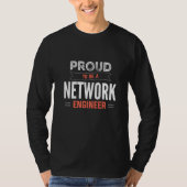 T-shirt Proud To Be A Network Engineer Engineering IT Appa (Devant)