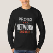 T-shirt Proud To Be A Network Engineer Engineering IT Appa (Devant)