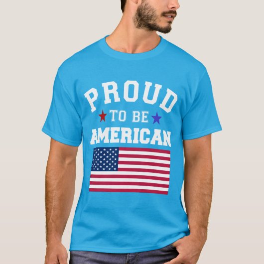 T-shirt Proud to Be American Patriotic USA Flags 4 July  (Devant)