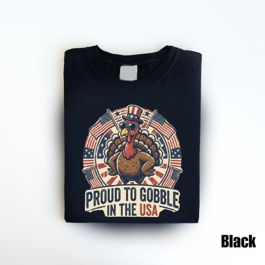 T-shirt Proud to Gobble in the USA Patriotic Turkey