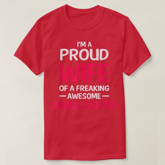 T-shirt Proud Wife Of Freaking Awesome ANIMAL KEEPER T-Shi (Design devant)