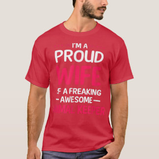 T-shirt Proud Wife Of Freaking Awesome ANIMAL KEEPER T-Shi
