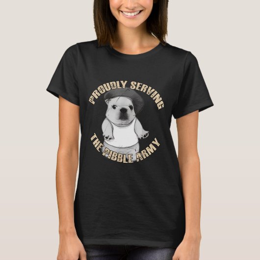 T-shirt Proudly Serving The Bble Army Funny Meme Dog  (Devant)