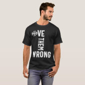 T-shirt Prouvez-leur un cadeau motivationnel erroné (Devant entier)