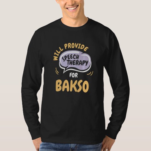 T-shirt Provide Speech Therapy for Bakso  Speech Pathologi (Devant)