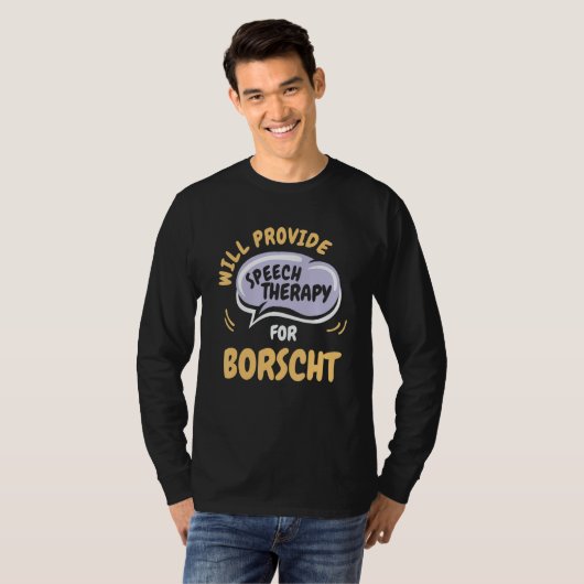 T-shirt Provide Speech Therapy for Borscht   Speech Pathol (Devant entier)