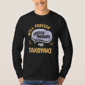 T-shirt Provide Speech Therapy for Takoyaki   Speech Patho (Devant)