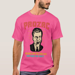 T-shirt Prozac Parfois Vous Vous Sentez Comme Un Nut Parfo