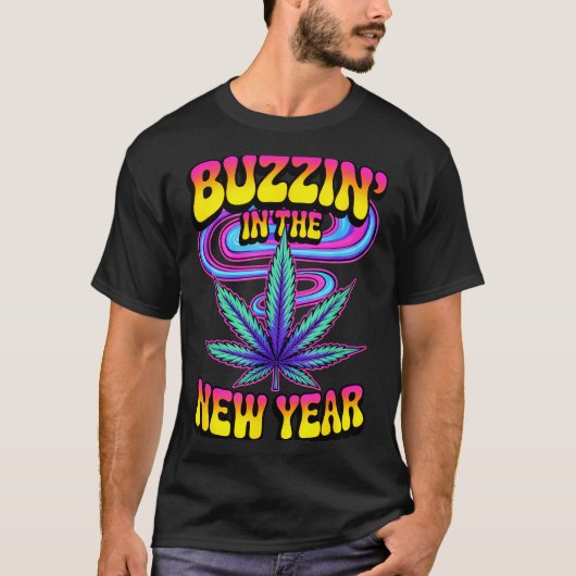 T-shirt Psychedelic Weed Buzzing In New Year 2026 Funny  (Devant)