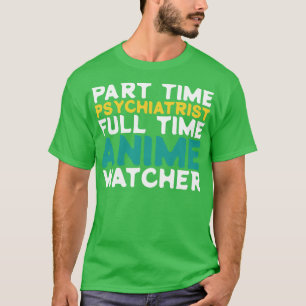 T-shirt Psychiatre à temps partiel Observateur à temps ple