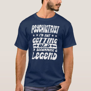 T-shirt Psychiatre Je ne Vieille Pas Je Deviens Un