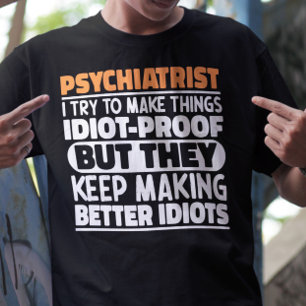 T-shirt Psychiatre J'Essaie De Faire Des Choses Drôle Drôl