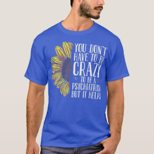 T-shirt Psychiatre Sunflower Sensibilisation à la santé me