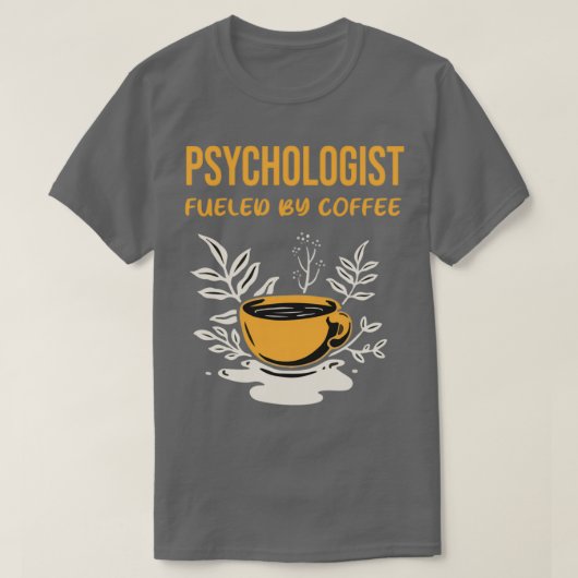 T-shirt Psychologue alimenté par le café (Design devant)