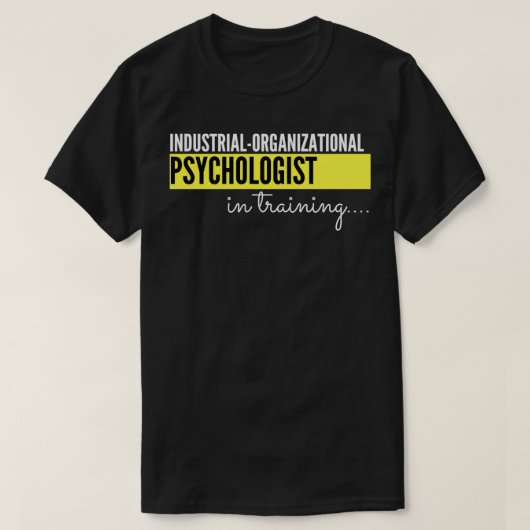 T-shirt Psychologue de l'organisation industrielle (Design devant)