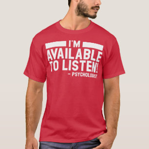 T-shirt Psychologue Je Suis Disponible Pour Écouter