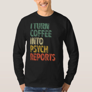 T-shirt Psychologue Je Transforme Le Café En Rapports Psyc